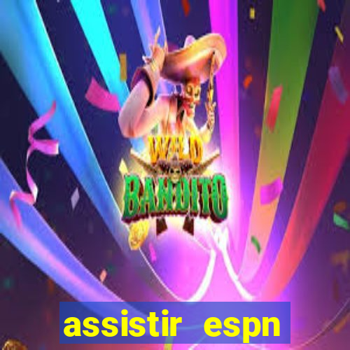 assistir espn brasil ao vivo